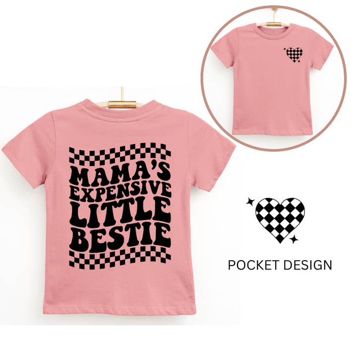 Mama's Expensive Little Bestie Tee